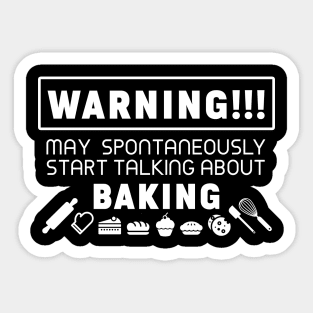 Warning, may spontaneously start talking about baking Sticker